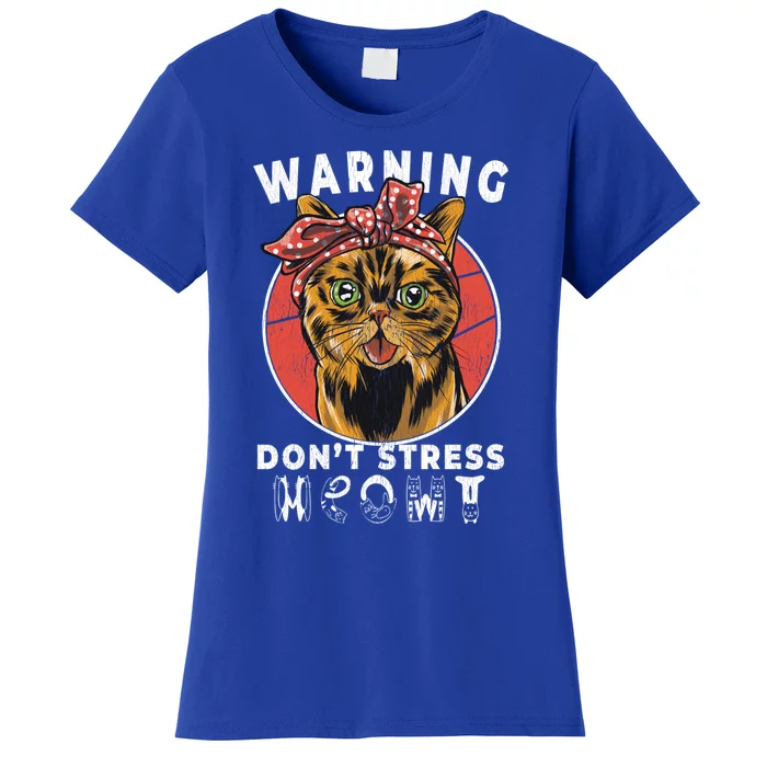 Warning Dont Stress Meowt Funny Cat Kitty Kitten Lover Gift Funny Gift Women's T-Shirt