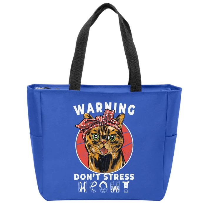 Warning Dont Stress Meowt Funny Cat Kitty Kitten Lover Gift Funny Gift Zip Tote Bag