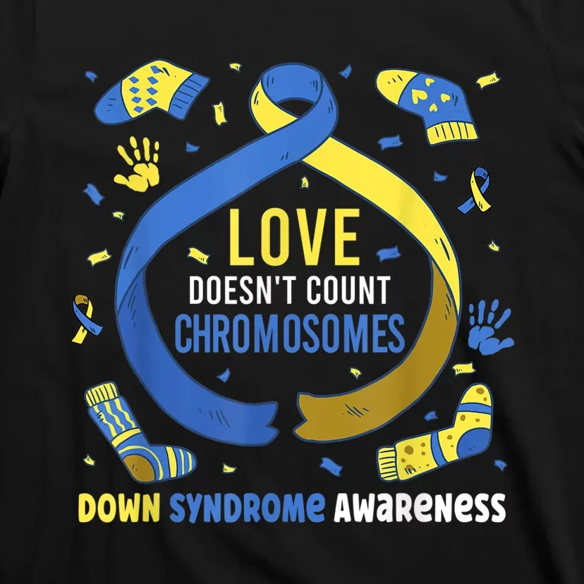 World Down Syndrome Awareness  Love Doesn't Count Chromosomes T-Shirt