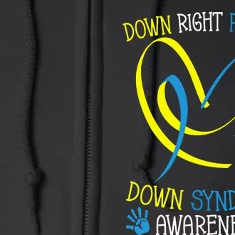 World Down Syndrome Awareness Day Down Right Perfect Full Zip Hoodie