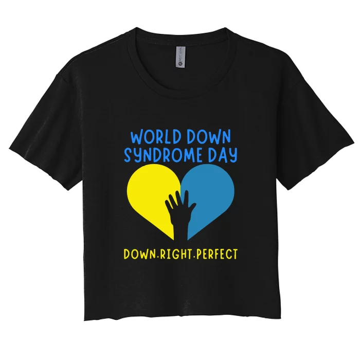 World Down Syndrome Awareness Day Gift Down Right Perfect Women's Crop Top Tee