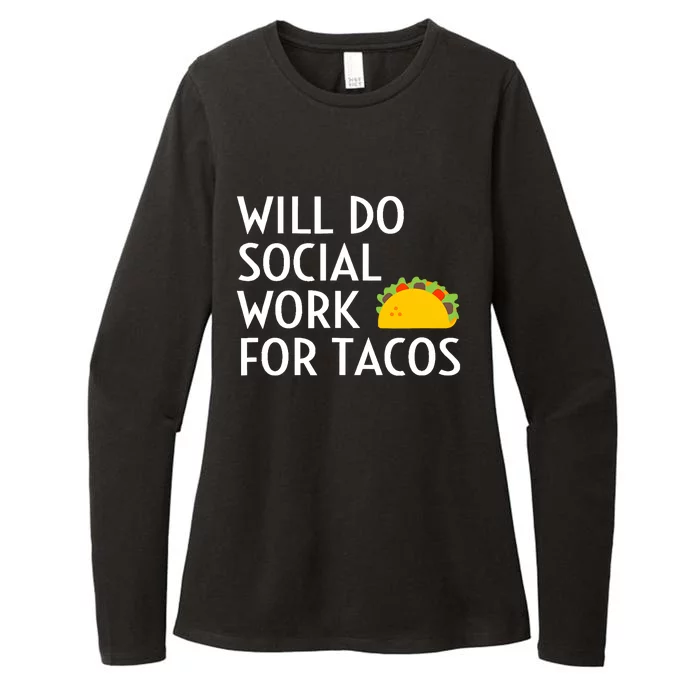 Will Do Social Work For Tacos Funny Social Worker Saying Fun Womens CVC Long Sleeve Shirt