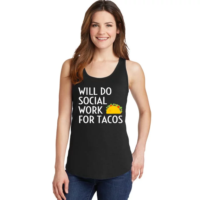 Will Do Social Work For Tacos Funny Social Worker Saying Fun Ladies Essential Tank