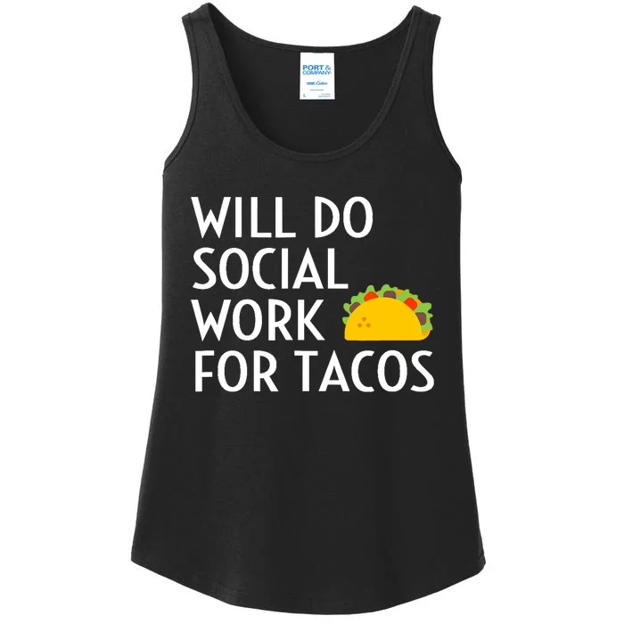 Will Do Social Work For Tacos Funny Social Worker Saying Fun Ladies Essential Tank