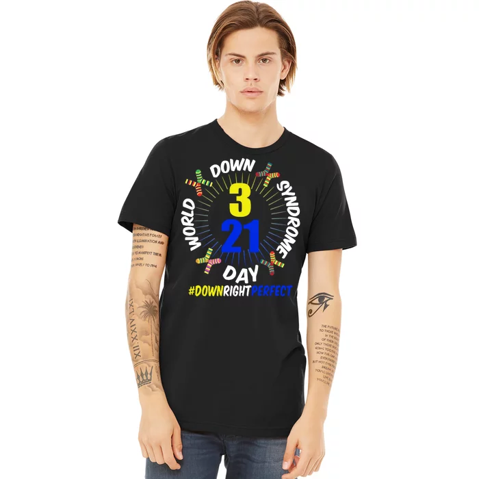 World Down Syndrome Day #DownRightPerfect Premium T-Shirt