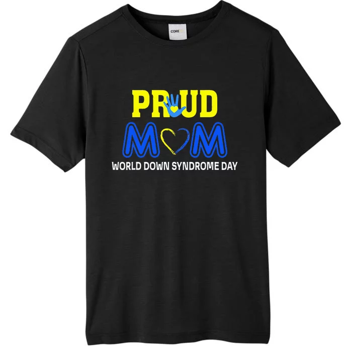 World Down Syndrome Day Mom Awareness March 21 ChromaSoft Performance T-Shirt