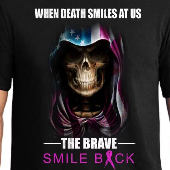 When Death Smiles At Us The Brave Smile Back Pajama Set