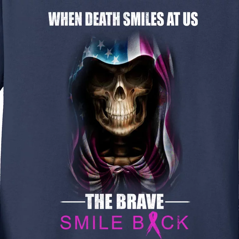 When Death Smiles At Us The Brave Smile Back Kids Long Sleeve Shirt