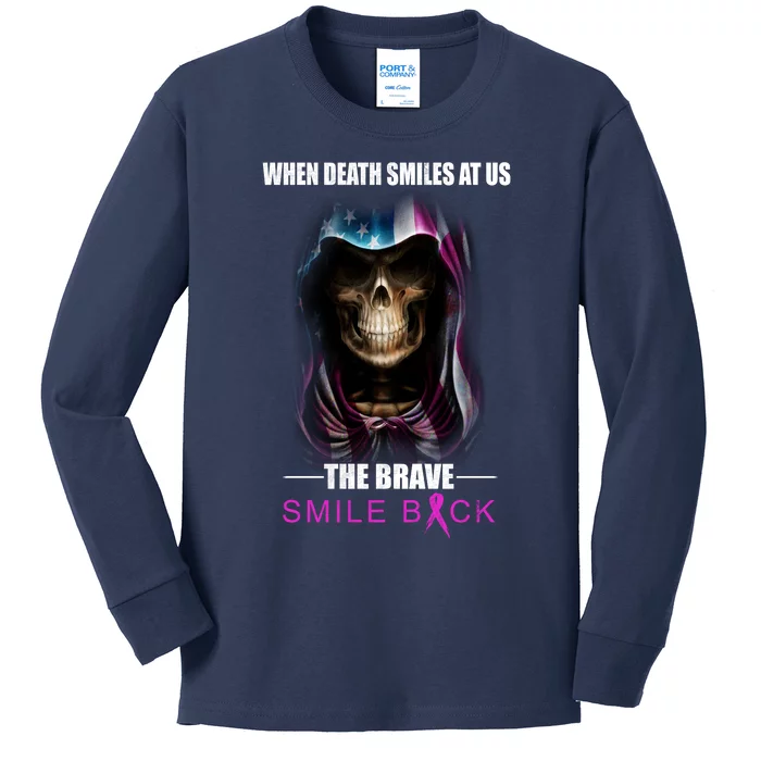 When Death Smiles At Us The Brave Smile Back Kids Long Sleeve Shirt