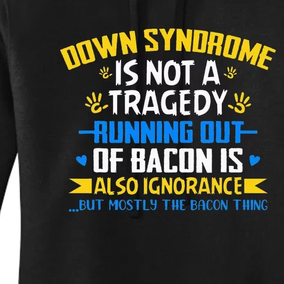 World Down Syndrome Awareness Day Month Trisomy 21 Bacon Women's Pullover Hoodie