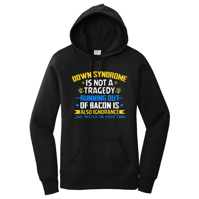 World Down Syndrome Awareness Day Month Trisomy 21 Bacon Women's Pullover Hoodie