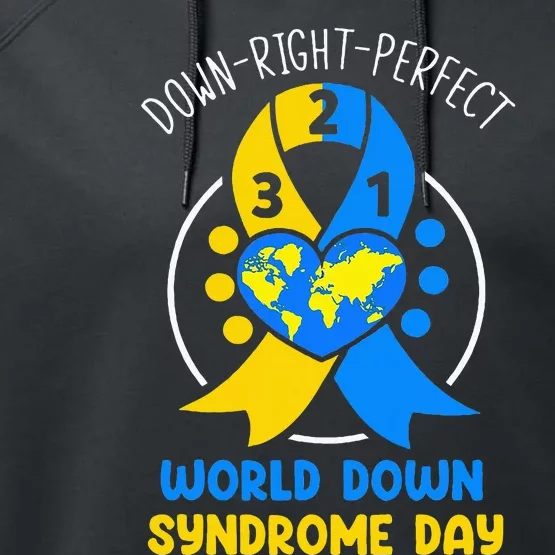 World Down Syndrome Day Awareness 321 T21 Down Right Perfect Performance Fleece Hoodie