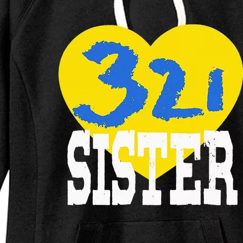 World Down Syndrome Day Trisomy 21 SiSTER Support Women's Fleece Hoodie