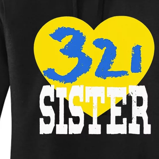 World Down Syndrome Day Trisomy 21 SiSTER Support Women's Pullover Hoodie