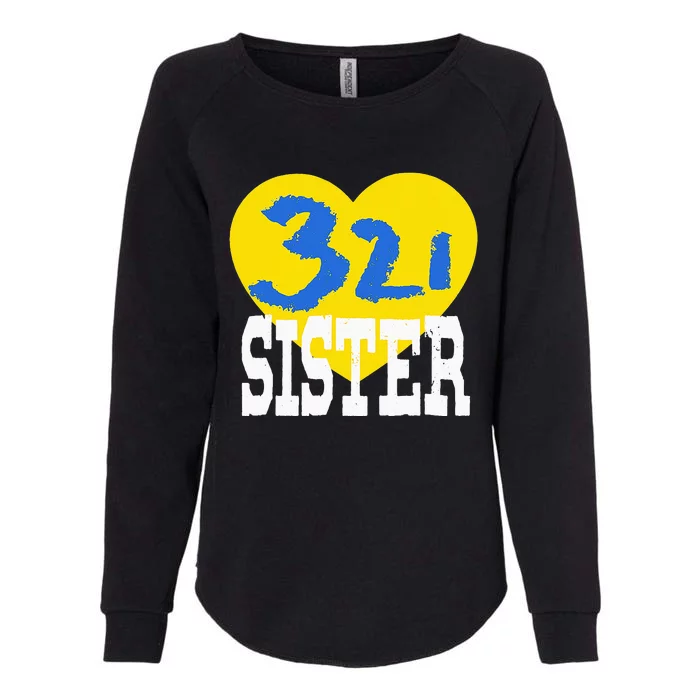 World Down Syndrome Day Trisomy 21 SiSTER Support Womens California Wash Sweatshirt