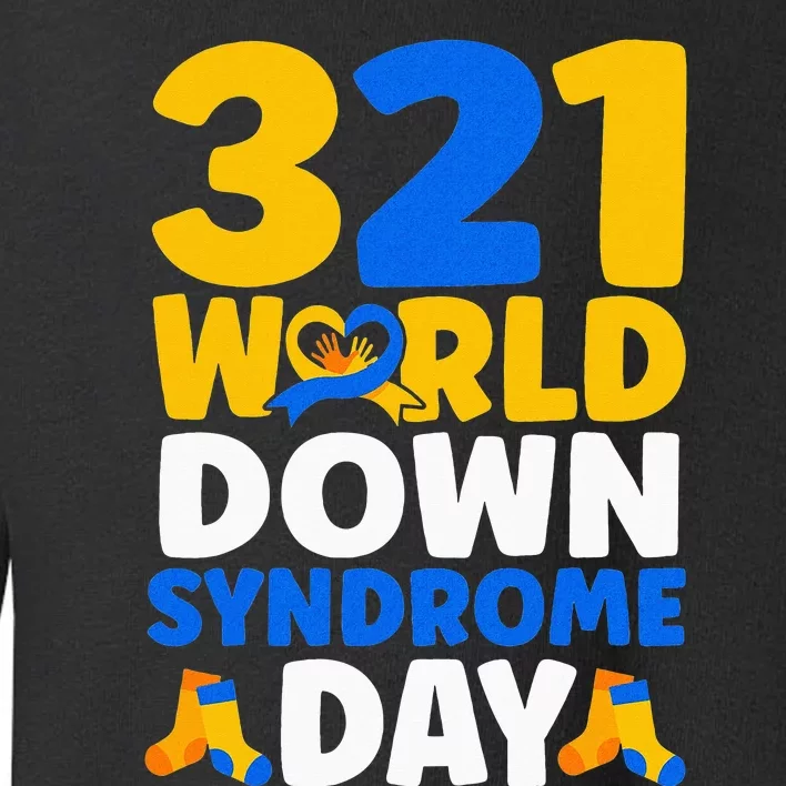 World Down Syndrome Day Awareness March 21 Toddler Sweatshirt