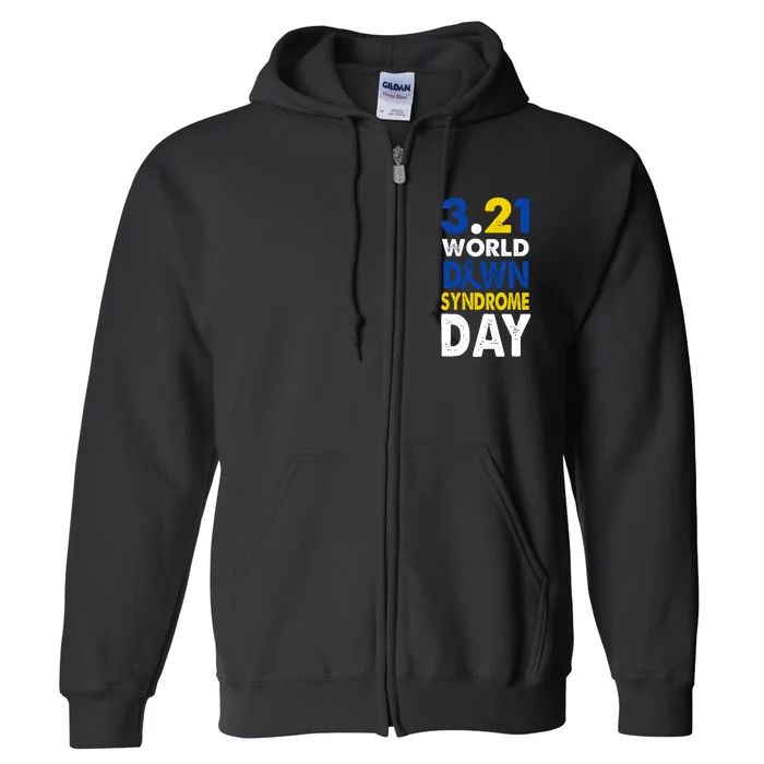 World Down Syndrome March 21st Awareness Full Zip Hoodie