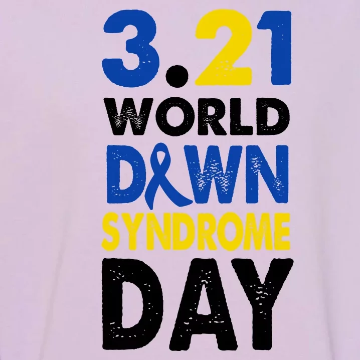 World Down Syndrome March 21st Awareness Garment-Dyed Sweatshirt