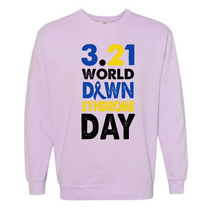 World Down Syndrome March 21st Awareness Garment-Dyed Sweatshirt