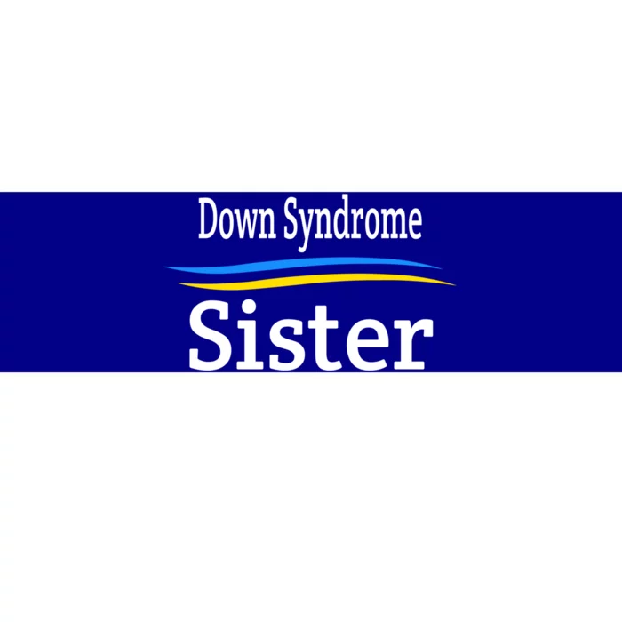 World Down Syndrome Day Down Syndrome Sister Cute Gift Bumper Sticker