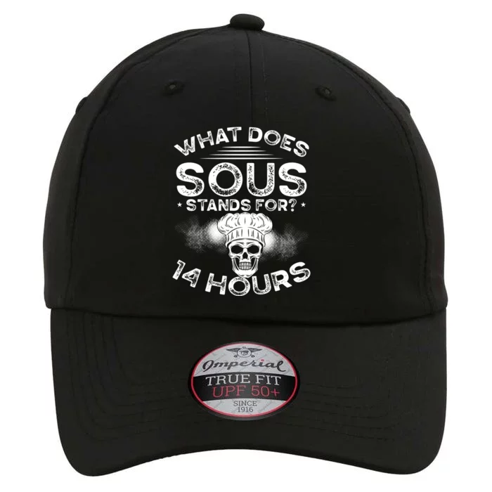 What Does ‘Sous’ Stand For 14 Hours Culinary School Chef Gift The Original Performance Cap