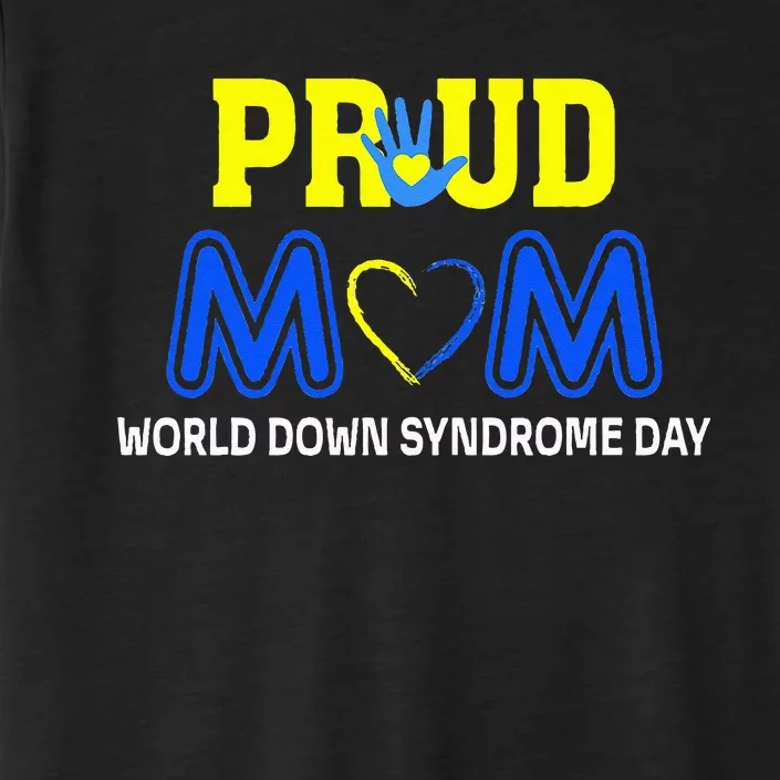 World Down Syndrome Day Mom Awareness March 21 ChromaSoft Performance T-Shirt