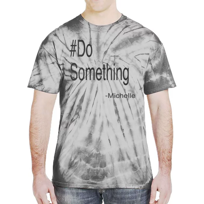 Women Do Something Tie-Dye T-Shirt