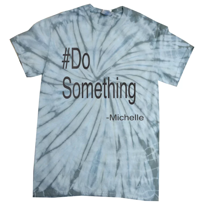 Women Do Something Tie-Dye T-Shirt