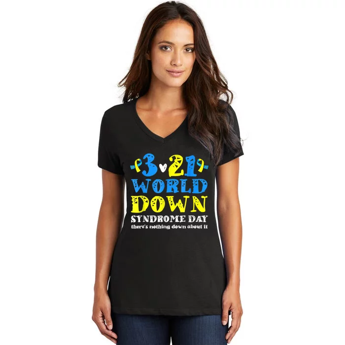 World Down Syndrome Day Nothing Down About It 21 March Women's V-Neck T-Shirt