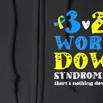 World Down Syndrome Day Nothing Down About It 21 March Full Zip Hoodie