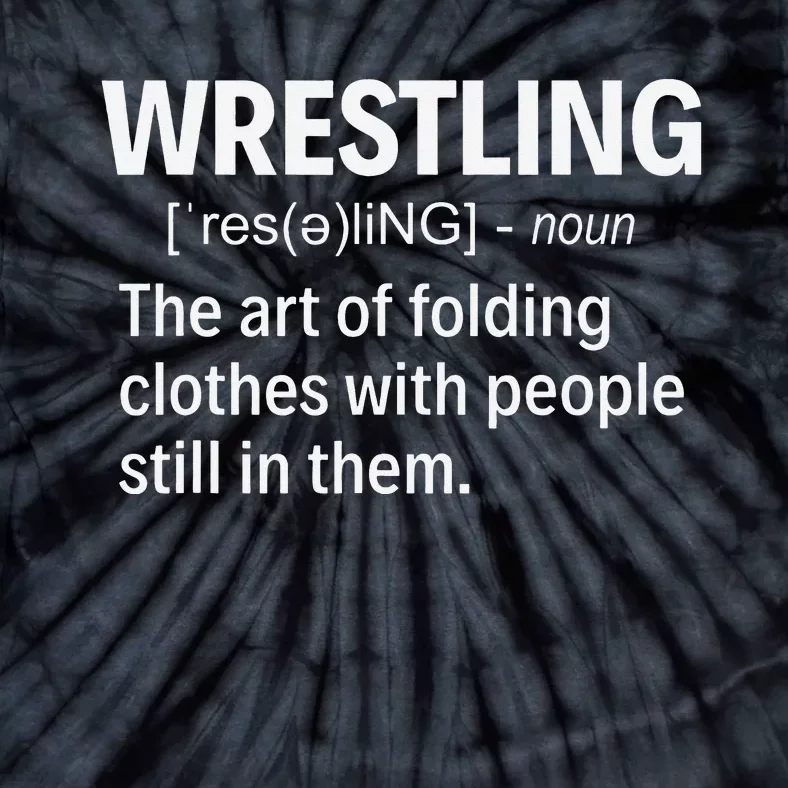 Wrestling Definition Shirt Funny Saying Wrestler Wrestling Tie-Dye T-Shirt