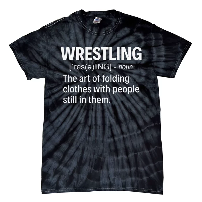 Wrestling Definition Shirt Funny Saying Wrestler Wrestling Tie-Dye T-Shirt