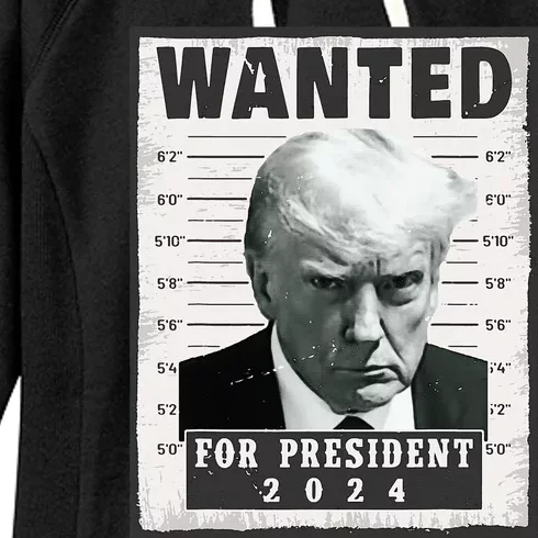 Wanted Donald Trump For President 2024 Trump Mug Shot Women's Fleece Hoodie