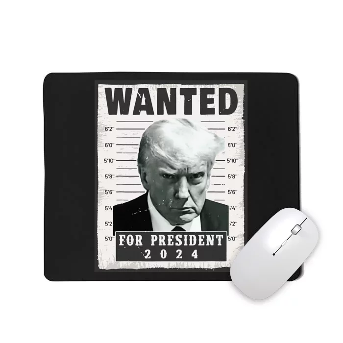 Wanted Donald Trump For President 2024 Trump Mug Shot Mousepad