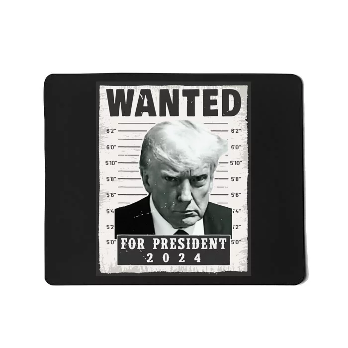 Wanted Donald Trump For President 2024 Trump Mug Shot Mousepad