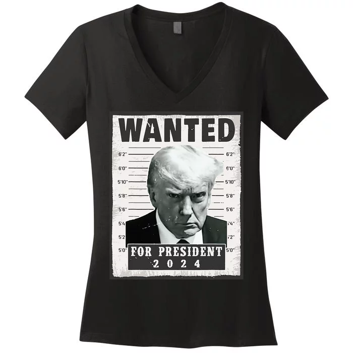 Wanted Donald Trump For President 2024 Trump Mug Shot Women's V-Neck T-Shirt