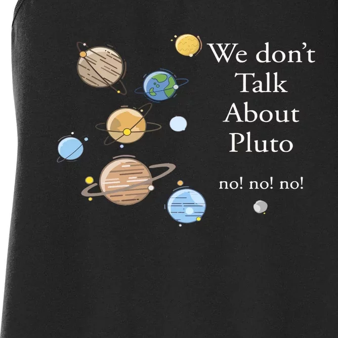 We DonT Talk About Pluto Gift For Space Lover Women's Racerback Tank