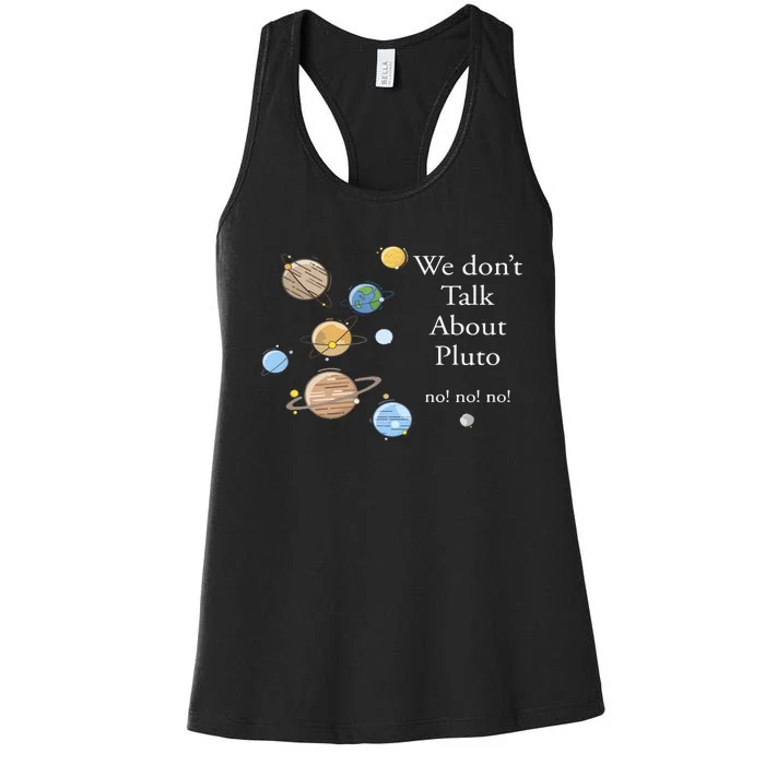 We DonT Talk About Pluto Gift For Space Lover Women's Racerback Tank