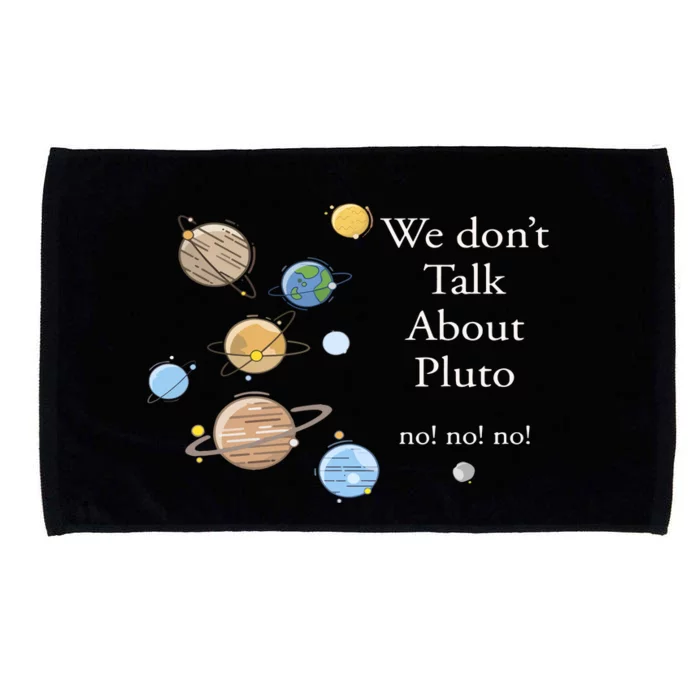 We DonT Talk About Pluto Gift For Space Lover Microfiber Hand Towel