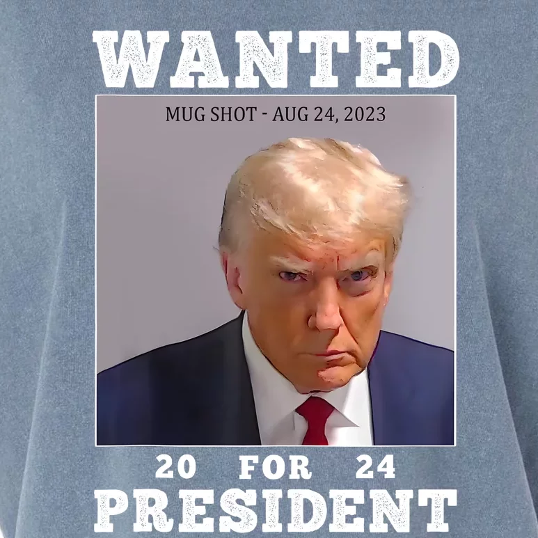 Wanted Donald Trump For President 2024 Trump Mug Shot Garment-Dyed Women's Muscle Tee