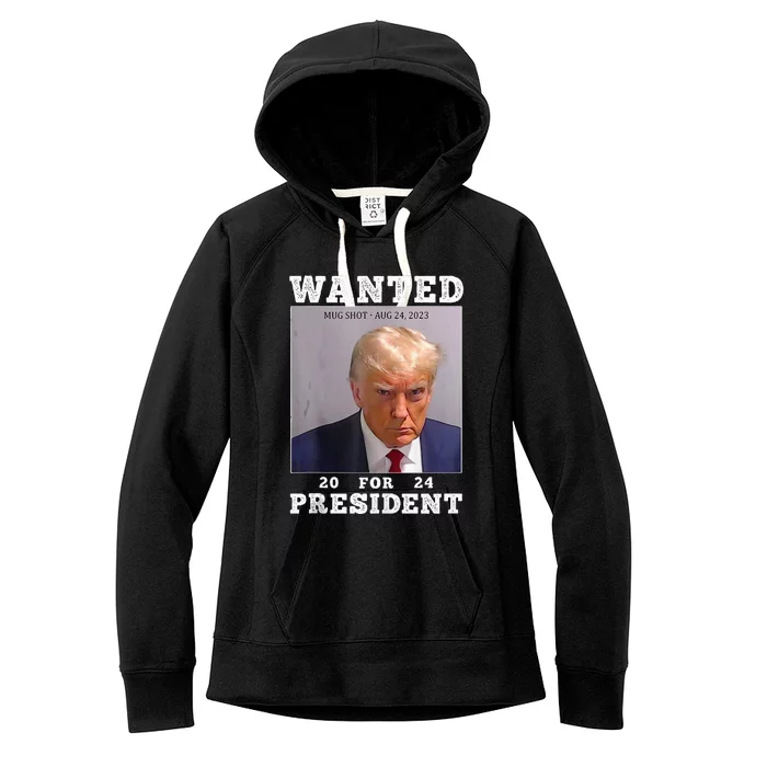 Wanted Donald Trump For President 2024 Trump Mug Shot Women's Fleece Hoodie