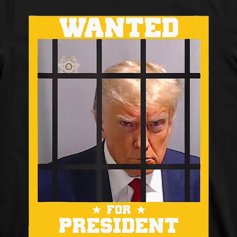 Wanted Donald Trump For President 2024 Trump Mugshot T-Shirt