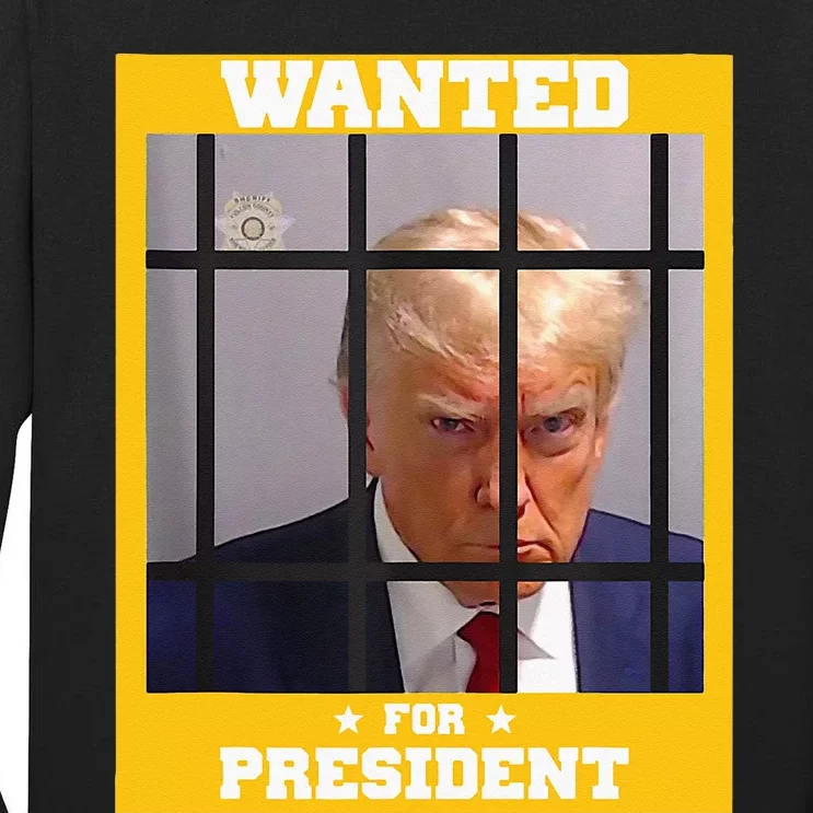 Wanted Donald Trump For President 2024 Trump Mugshot Tall Long Sleeve T-Shirt