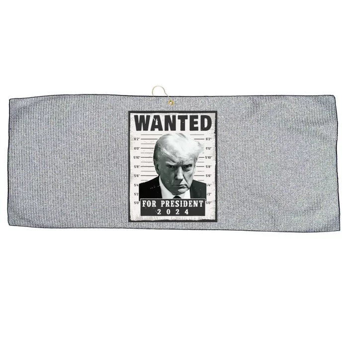 Wanted Donald Trump For President 2024 Trump Mug Shot Large Microfiber Waffle Golf Towel