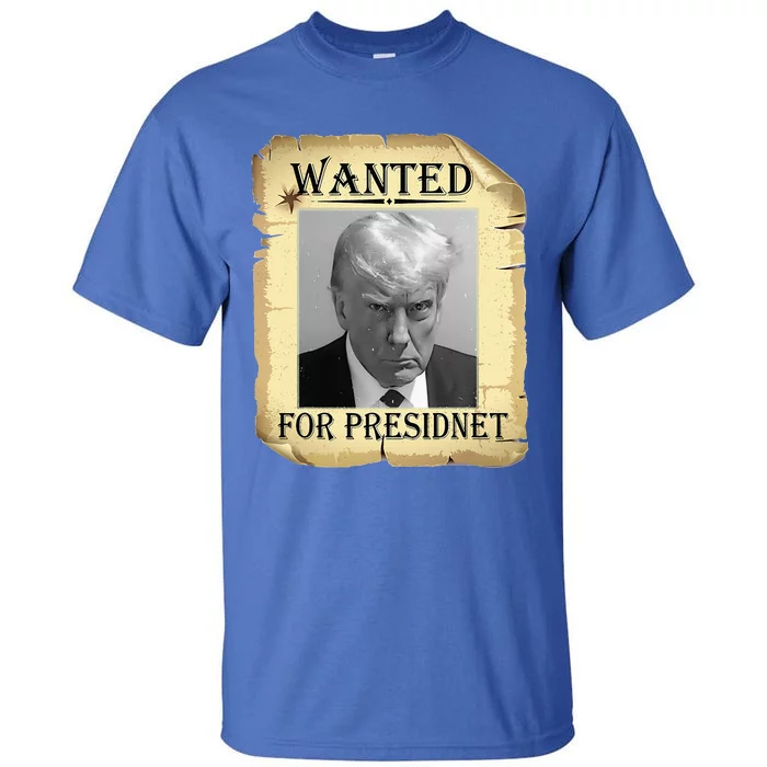 Wanted Donald Trump For President 2024 Vintage Tall T-Shirt