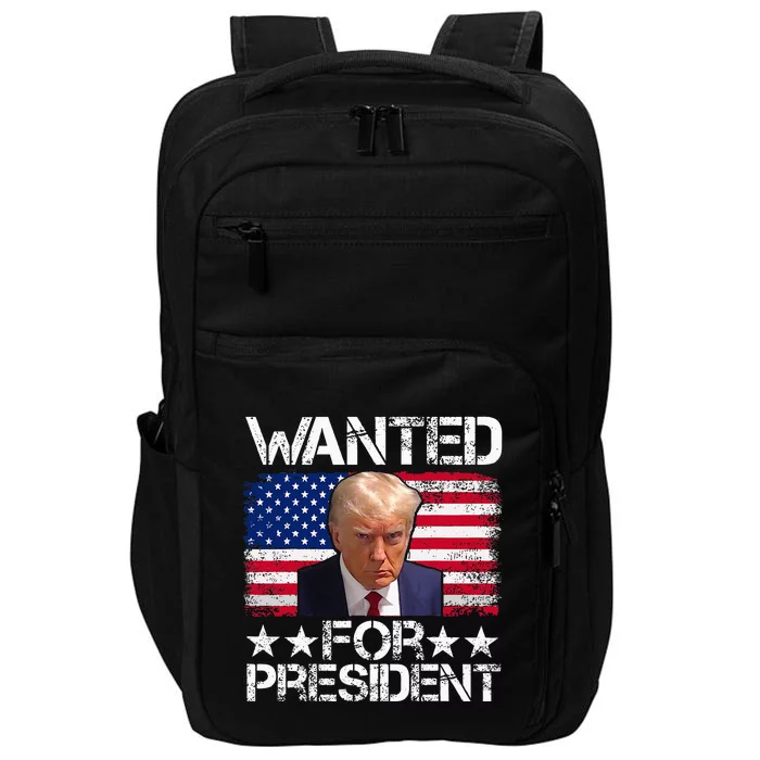 Wanted Donald Trump For President 2024 Trump Mug Shot Impact Tech Backpack