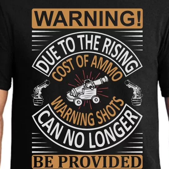 Warning Due To The Rising Cost Of Ammo Warning Shots Can No Longer Be Provided Pajama Set