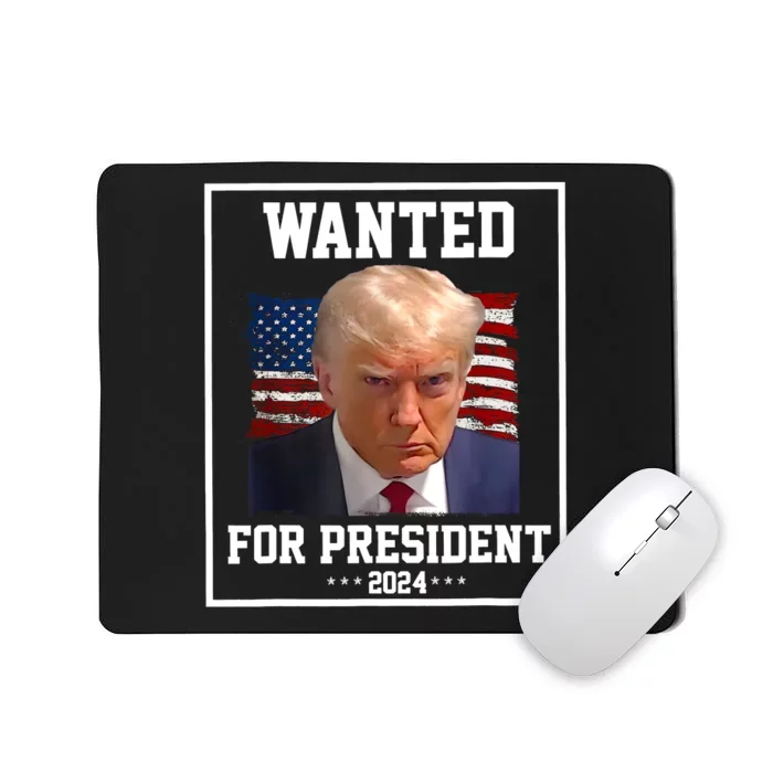 Wanted Donald Trump For President 2024 Mousepad