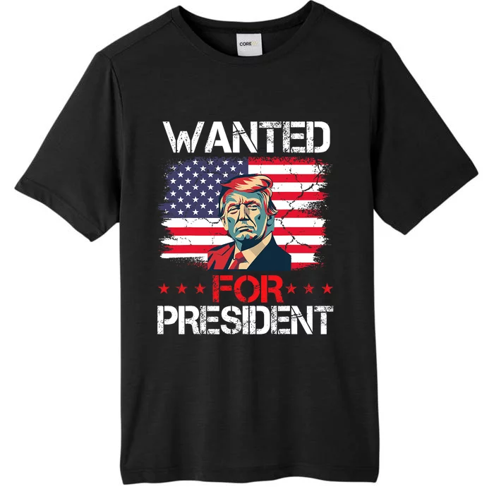 Wanted Donald Trump For President 2024 Trump ChromaSoft Performance T-Shirt