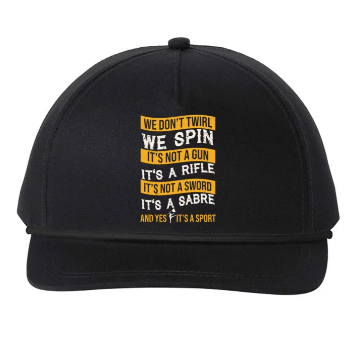 We Dont Twirl We Spin And Yes Its A Sport Color Guard Snapback Five-Panel Rope Hat